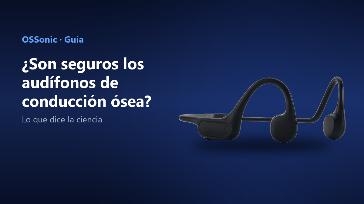Audífonos de conducción ósea OSSonic Pulse 1 — ¿son seguros? Lo que dice la ciencia